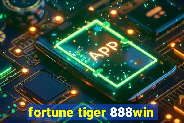 fortune tiger 888win